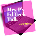 Mrs Ps Ed Tech Talk