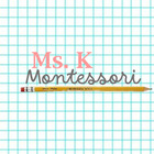 Ms K Montessori