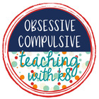 Obsessive Compulsive Teaching with K8