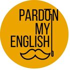 Pardon My English
