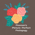 Pearson&#039;s Picture Perfect Pedagogy
