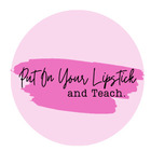 Put On Your Lipstick and Teach