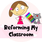 Reforming My Classroom