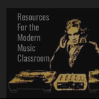 Resources for the Modern Music Classroom
