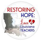 Restoring Hope for Flooded Louisiana Teachers