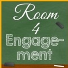 Room 4 Engagement