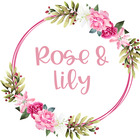 Rose and Lily