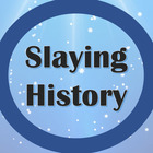 Slaying History