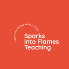 Sparks into Flames Teaching