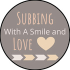 Subbing With A Smile and Love