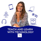 Teach and Learn with Technology