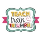 Teach Train Triumph