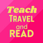 Teach Travel and Read