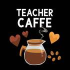 Teacher Caffe