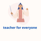 teacher for everyone