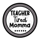 Teacher Tired Momma