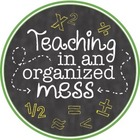 Teaching in an Organized Mess