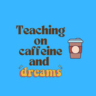 Teaching on Caffeine and Dreams