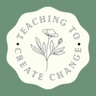 Teaching to Create Change