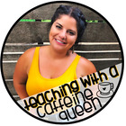 Teaching with a Caffeine Queen