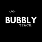 The Bubbly Teach 