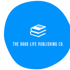 The Good Life Publishing Co