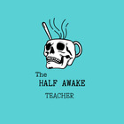The Half Awake Teacher