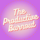 The Productive Burnout