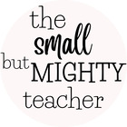 the small but mighty teacher