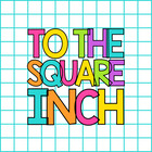 To the Square Inch- Kate Bing Coners