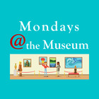 Virtual Field Trips with Mondays at the Museum 