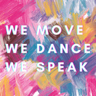 We Move We Dance We Speak