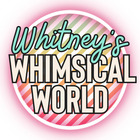 Whitney&#039;s Whimsical World